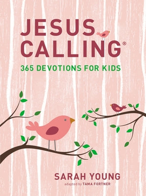 Jesus Calling: 365 Devotions for Kids (Girls Edition) -- Sarah Young, Hardcover