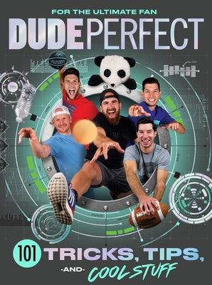 Cover Image for Dude Perfect 101 Tricks, Tips, and Cool Stuff -- Dude Perfect, Hardcover