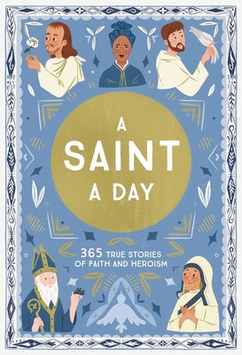 Cover Image for A Saint a Day: A 365-Day Devotional Featuring Christian Saints -- Meredith Hinds, Hardcover