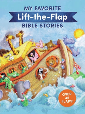 Cover Image for My Favorite Lift-The-Flap Bible Stories -- Thomas Nelson, Board Books