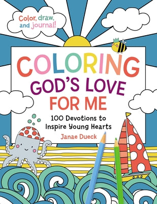 Cover Image for Coloring God's Love for Me: 100 Devotions to Inspire Young Hearts -- Janae Dueck, Paperback