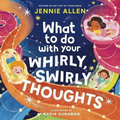 Cover Image for What to Do with Your Whirly, Swirly Thoughts -- Jennie Allen, Hardcover