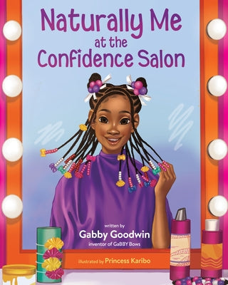 Cover Image for Naturally Me at the Confidence Salon -- Goodwin, Hardcover