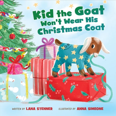 Cover Image for Kid the Goat Won't Wear His Christmas Coat -- Lana Stenner, Board Books