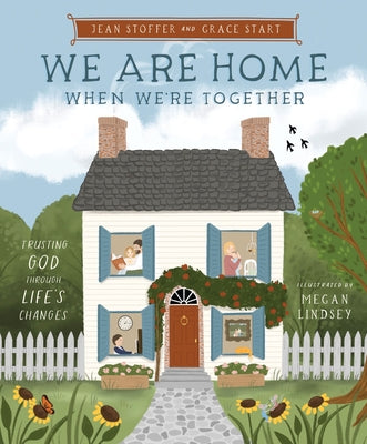 Cover Image for We Are Home When We're Together: Trusting God Through Life's Changes -- Jean Stoffer, Hardcover