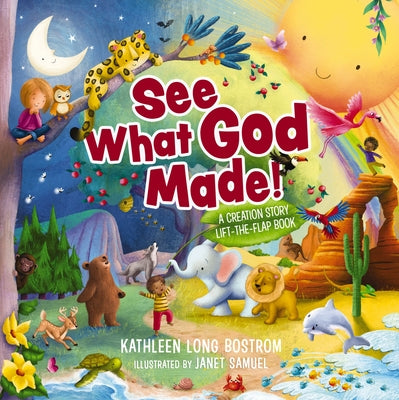 Cover Image for See What God Made!: A Creation Story Lift-The-Flap Book -- Kathleen Long Bostrom, Board Books