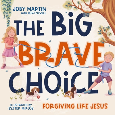 Cover Image for The Big Brave Choice: Forgiving Like Jesus -- Joby Martin, Hardcover