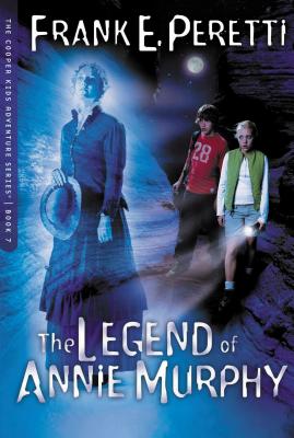 Cover Image for The Legend of Annie Murphy: 7 -- Frank E. Peretti, Paperback
