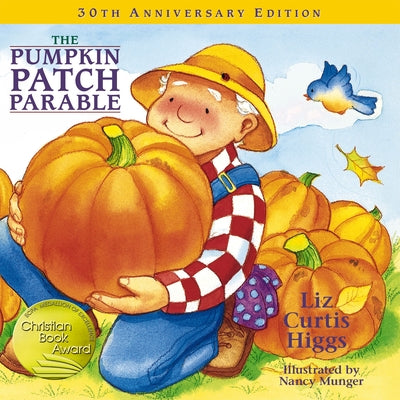 Cover Image for The Pumpkin Patch Parable -- Liz Curtis Higgs, Hardcover