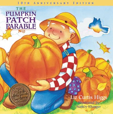 Cover Image for The Pumpkin Patch Parable -- Liz Curtis Higgs, Hardcover