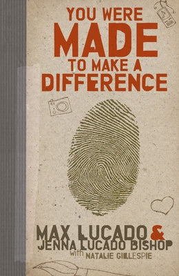 Cover Image for You Were Made to Make a Difference: An Interactive Teen Devotional to Finding Your Calling and Enacting Change -- Max Lucado, Paperback