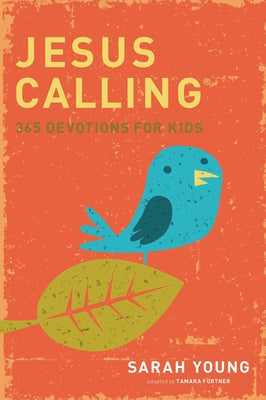Jesus Calling: 365 Devotions for Kids -- Sarah Young, Hardcover