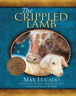 Cover Image for The Crippled Lamb: A Christmas Story about Finding Your Purpose -- Max Lucado, Hardcover