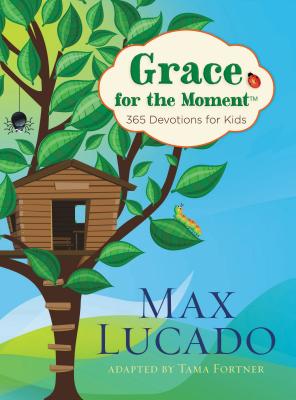 Cover Image for Grace for the Moment: 365 Devotions for Kids -- Max Lucado, Hardcover