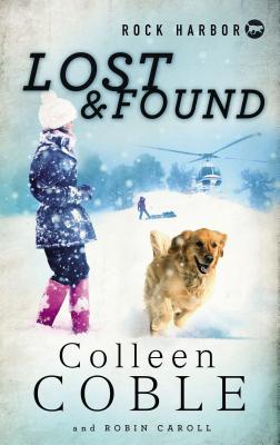 Cover Image for Rock Harbor Search and Rescue: Lost and Found -- Colleen Coble, Paperback