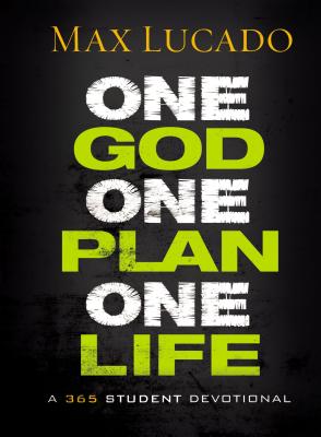 Cover Image for One God, One Plan, One Life: A 365 Devotional (a Teen Devotional to Inspire Faith, Confront Social Issues, and Grow Closer to God) -- Max Lucado, Hardcover