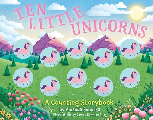 Cover Image for Ten Little Unicorns: A Counting Storybook -- Amanda Sobotka, Board Books