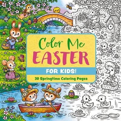 Cover Image for Color Me Easter (for Kids!): 30 Springtime Coloring Pages -- Editors of Cider Mill Press, Paperback