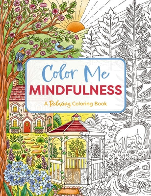 Cover Image for Color Me Mindfulness: A Relaxing Coloring Book -- Editors of Cider Mill Press, Paperback