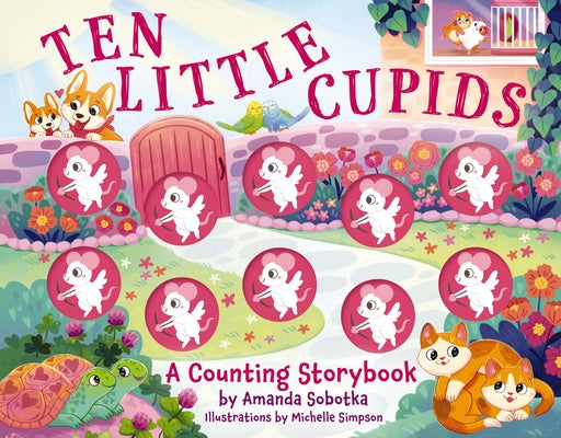 Cover Image for Ten Little Cupids: A Counting Storybook -- Amanda Sobotka, Board Books