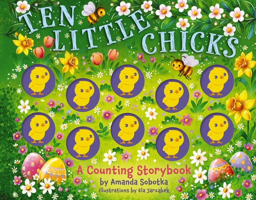 Cover Image for Ten Little Chicks: A Counting Storybook -- Amanda Sobotka, Board Books