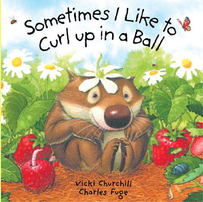 Cover Image for Sometimes I Like to Curl Up in a Ball -- Vicki Churchill, Board Books