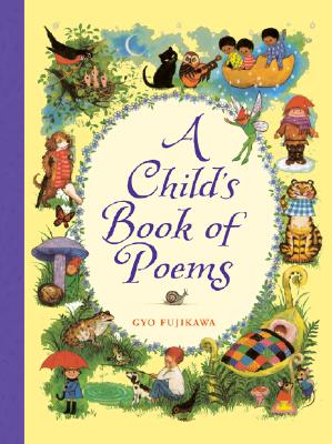 A Child's Book of Poems -- Gyo Fujikawa, Hardcover