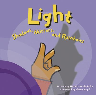 Cover Image for Light: Shadows, Mirrors, and Rainbows -- Sheree Boyd, Paperback