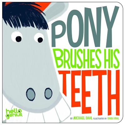 Cover Image for Pony Brushes His Teeth -- Michael Dahl, Board Books