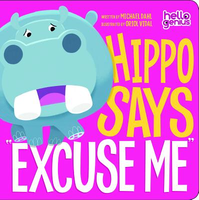 Cover Image for Hippo Says Excuse Me -- Michael Dahl, Board Books