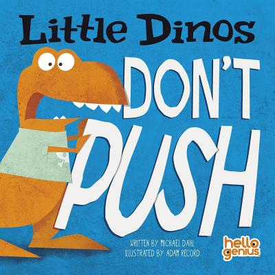 Cover Image for Little Dinos Don't Push -- Michael Dahl, Board Books