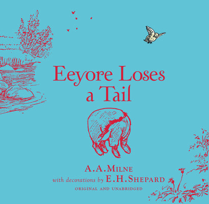 Cover Image for Winnie-The-Pooh: Eeyore Loses a Tail -- A. A. Milne, Hardcover