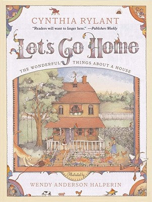 Cover Image for Let's Go Home: The Wonderful Things about a House -- Cynthia Rylant, Paperback