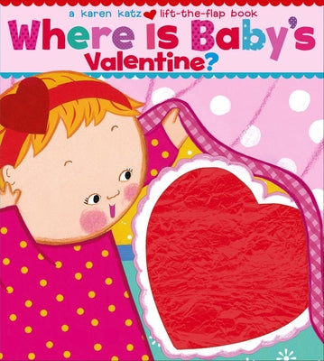 Cover Image for Where Is Baby's Valentine? -- Karen Katz, Board Books