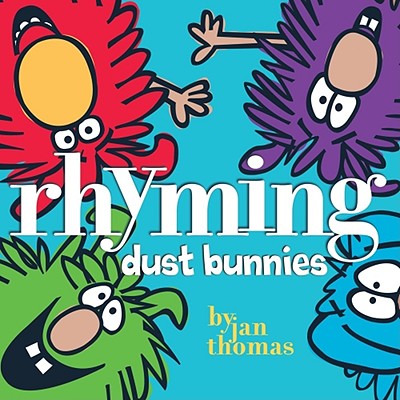 Cover Image for Rhyming Dust Bunnies -- Jan Thomas, Hardcover