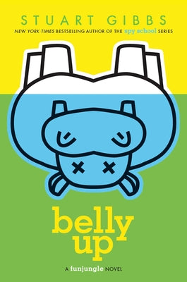 Cover Image for Belly Up -- Stuart Gibbs, Hardcover
