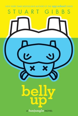 Cover Image for Belly Up -- Stuart Gibbs, Paperback