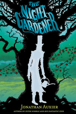 Cover Image for The Night Gardener -- Jonathan Auxier, Paperback