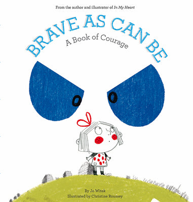 Cover Image for Brave as Can Be: A Book of Courage -- Jo Witek, Hardcover