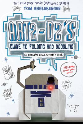Cover Image for Art2-D2's Guide to Folding and Doodling (an Origami Yoda Activity Book) -- Tom Angleberger, Paperback