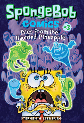Cover Image for Spongebob Comics: Book 3: Tales from the Haunted Pineapple -- Stephen Hillenburg, Paperback