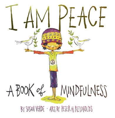 Cover Image for I Am Peace: A Book of Mindfulness -- Susan Verde, Hardcover