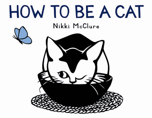 Cover Image for How to Be a Cat: A Board Book -- Nikki McClure, Board Books