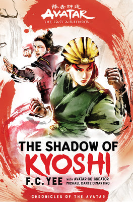 Cover Image for Avatar: The Last Airbender: The Shadow of Kyoshi (Chronicles of the Avatar Book 2) -- F. C. Yee, Hardcover