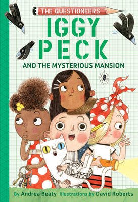Cover Image for Iggy Peck and the Mysterious Mansion: The Questioneers Book #3 -- Andrea Beaty, Hardcover
