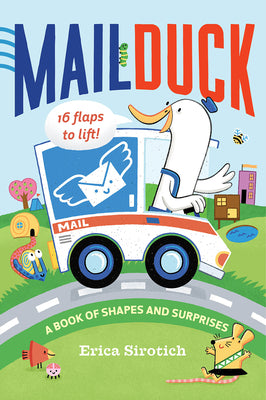 Cover Image for Mail Duck (a Mail Duck Special Delivery): A Book of Shapes and Surprises -- Erica Sirotich, Board Books