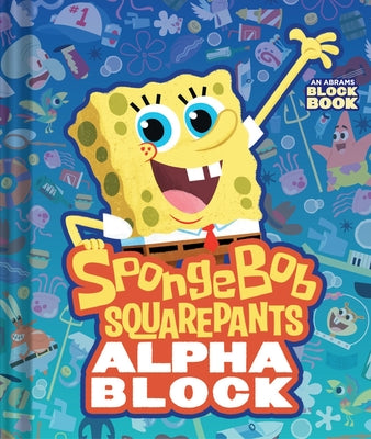 Cover Image for Spongebob Squarepants Alphablock (an Abrams Block Book) -- Peski Peski Studio, Board Books
