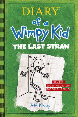 Cover Image for The Last Straw: A Laugh-Filled Battle of Wills Between Father and Son from the #1 International Bestselling Diary of a Wimpy Kid Series (Book 3) Volum -- Jeff Kinney, Hardcover