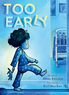 Cover Image for Too Early: A Board Book -- Nora Ericson, Board Books