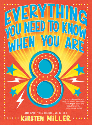 Cover Image for Everything You Need to Know When You Are 8: A Handbook -- Kirsten Miller, Hardcover